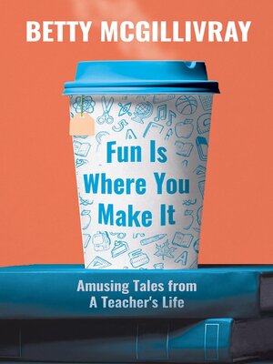 cover image of Fun Is Where You Make It